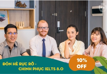 BỨT TỐC MÙA HÈ - CHINH PHỤC IELTS 8.0 cùng ưu đãi 10% cho các khóa IELTS đăng ký trong tháng 6